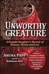 bokomslag Unworthy Creature 3rd edition: A Punjabi Daughter's Memoir of Honour, Shame and Love