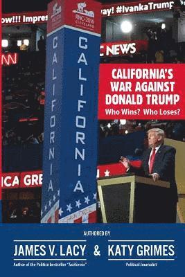 bokomslag California's War Against Donald Trump: Who Wins? Who Loses?