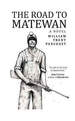 William Trent Pancoast - The Road to Matewan, Häftad
