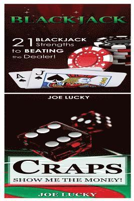 bokomslag Blackjack & Craps: 21 Blackjack Strengths to Beating the Dealer! & Show Me the Money!