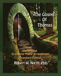 bokomslag The Gospel of Thomas--The Original 21-Chapter Poetic Arrangement: Standard Edition