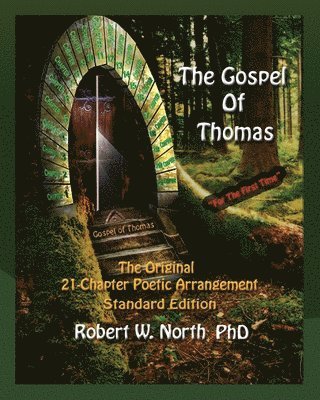 The Gospel of Thomas--The Original 21-Chapter Poetic Arrangement: Standard Edition 1