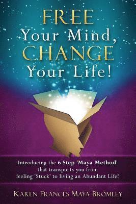 Free Your Mind: Change Your Life 1