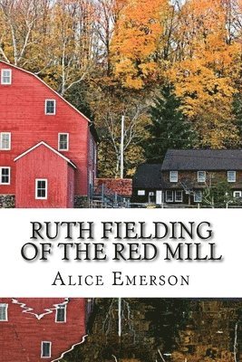 Alice B Emerson, Alice B. Emerson - Ruth Fielding of the Red Mill, Häftad
