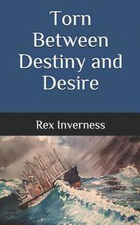 bokomslag Torn Between Destiny and Desire