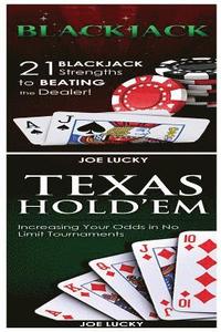 bokomslag Blackjack & Texas Hold'em: 21 Blackjack Strengths to Beating the Dealer! & Increasing Your Odds in No Limit Tournaments