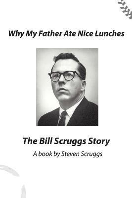 bokomslag Why My Father Ate Nice Lunches - The Bill Scruggs Story