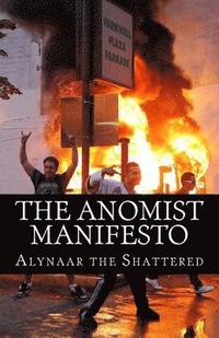 bokomslag The Anomist Manifesto: The Magnum Opiate of the Bloodiest of all the Bloody Sundays