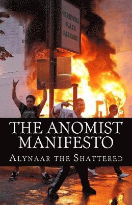 The Anomist Manifesto: The Magnum Opiate of the Bloodiest of all the Bloody Sundays 1