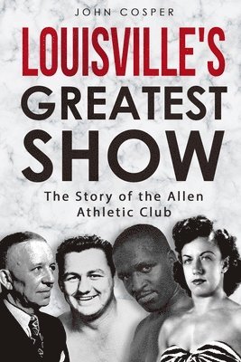 Louisville's Greatest Show 1