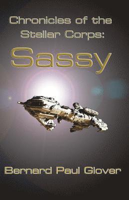 bokomslag Chronicles of the Stellar Corps: Sassy