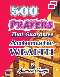 bokomslag 500 Prayers That Guarantee Automatic Wealth