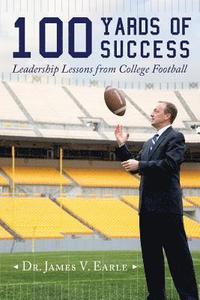 bokomslag 100 Yards of Success: Leadership Lessons from College Football