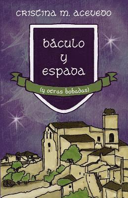 Báculo y espada (y otras bobadas) 1