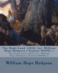 bokomslag The Night Land (1912) by: William Hope Hodgson ( Fantasy NOVEL )