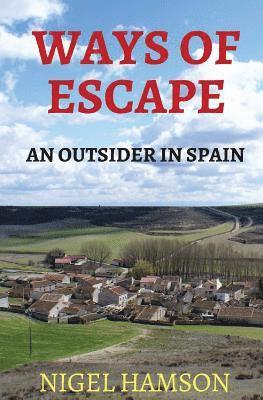 bokomslag Ways of Escape: An Outsider in Spain