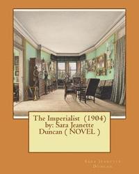 bokomslag The Imperialist (1904) by: Sara Jeanette Duncan ( NOVEL )