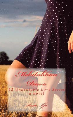 Meluluhkan Dewa: #2 Undeniable Love Series 1