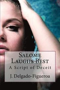 bokomslag Salome Laughs Best: A Script of Deceit