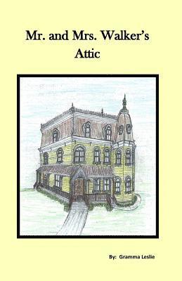 Mr. and Mrs. Walker's Attic 1