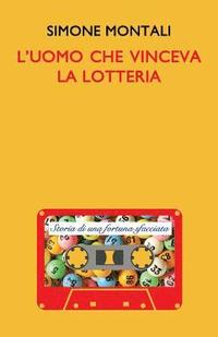 bokomslag L'uomo che vinceva la lotteria