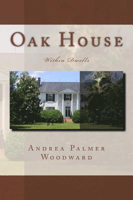 Oak House: Within Dwells 1