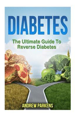 bokomslag Diabetes: The Ultimate Guide To Reverse Diabetes