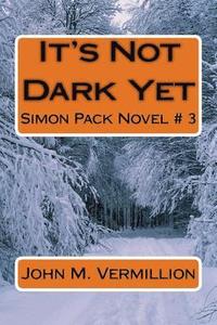 bokomslag It's Not Dark Yet: Simon Pack Novel # 3