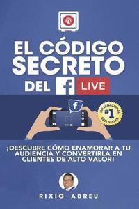 bokomslag El Código Secreto Del Facebook Live