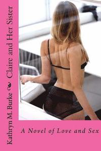 bokomslag Claire and Her Sister: A Novel of Love and Sex