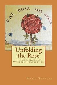 bokomslag Unfolding the Rose: Illumination and Western Esotericism