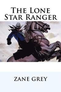 bokomslag The Lone Star Ranger Zane Grey