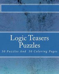 bokomslag Logic Teasers Puzzles: 50 Puzzles And 50 Insprirational Coloring Pages