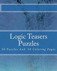 bokomslag Logic Teasers Puzzles: 50 Puzzles And 50 Insprirational Coloring Pages