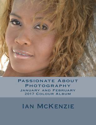 Ian McKenzie - Passionate About Photography: January and February 2017 Colour Album, Häftad. Tillgänglighet: Lägg i varukorg