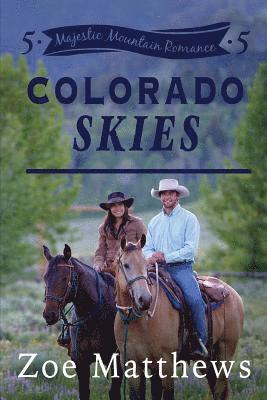 Colorado Skies (Majestic Mountain Romance, Book 5) 1