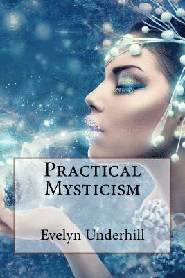 Paula Benitez, Evelyn Underhill - Practical Mysticism Evelyn Underhill, Häftad