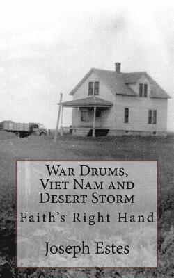 bokomslag War Drums, Viet Nam and Desert Storm: Faith's Right Hand