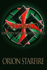 bokomslag Aryanity: Forbidden History of the Aryan Race