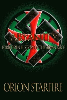 Orion Starfire - Aryanity: Forbidden History of the Aryan Race, Häftad