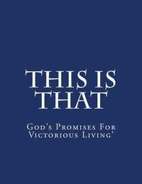 bokomslag This Is That: God's Promises For Victorious Living