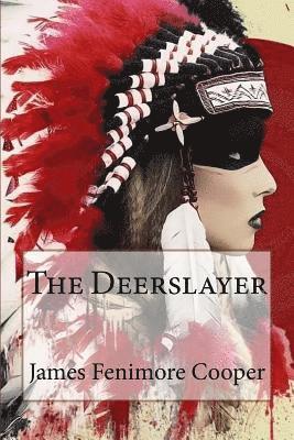 The Deerslayer James Fenimore Cooper 1