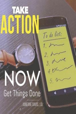 Take Action Now and Get Things Done 1