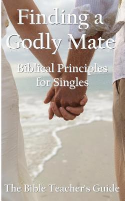 Gregory Brown - Finding a Godly Mate: Biblical Principles for Singles, Häftad