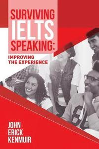 bokomslag Surviving IELTS Speaking: Improving the Experience