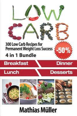 bokomslag Low Carb Recipes: 300 Low Carb Recipes for Permanent Weight Loss Success