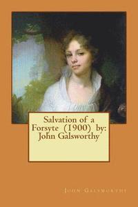 bokomslag Salvation of a Forsyte (1900) by: John Galsworthy