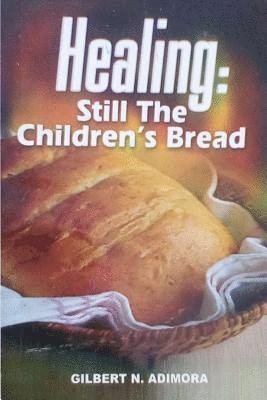 bokomslag Healing: Still Children's Bread