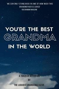 bokomslag You're the best Grandma in the world-amazing gift for grandmother, DIY book, Women's day gif, Mother's day gift, the sweetest gift, personalize your p