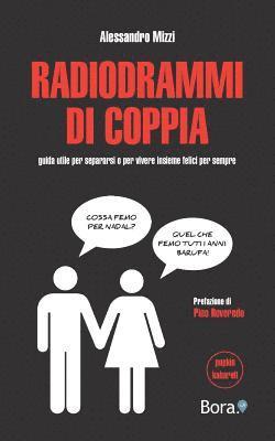 bokomslag Radiodrammi di coppia: guida utile per separarsi o per vivere insieme felici per sempre